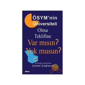 Ösym'nin Üniversiteli Olma Teklifine Var Mısın? Yok Musun? - Çelebi Çağlayan