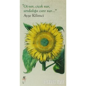 OT VAR, ÇIÇEK VAR,SEVDALIĞA ÇARE VAR... - AYŞE KILIMCI