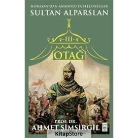 Otağ 3 - Sultan Alparslan - Prof.Dr. Ahmet Şimşirgil