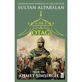 Otağ 3 - Sultan Alparslan - Prof.Dr. Ahmet Şimşirgil