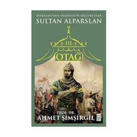 Otağ 3 - Sultan Alparslan - Prof.Dr. Ahmet Şimşirgil