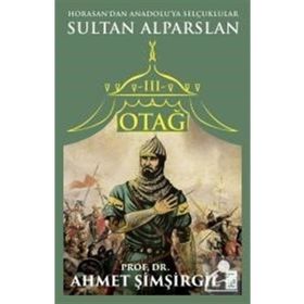 Otağ 3 - Sultan Alparslan - Prof.Dr. Ahmet Şimşirgil