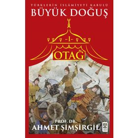 Otağ Serisi I - Büyük Doğuş - Ahmet Şimşirgil
