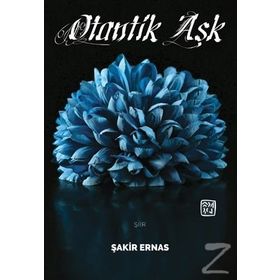 Otantik Aşk - Şakir Ernas