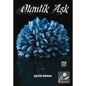 Otantik Aşk - Şakir Ernas