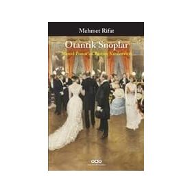 Otantik Snoplar - Marcel Proust’un Roman Karakterleri - Manastırlı Mehmet Rıfat Bey