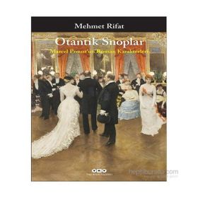 Otantik Snoplar - Marcel Proust’un Roman Karakterleri - Manastırlı Mehmet Rıfat Bey