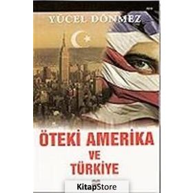 ÖTEKİ AMERIKA VE TÜRKİYE - YÜCEL DÖNMEZ