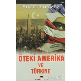 ÖTEKİ AMERIKA VE TÜRKİYE - YÜCEL DÖNMEZ