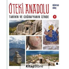 Öteki Anadolu 1 - Bünyad Dinç
