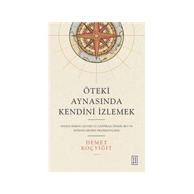 Öteki Aynasında Kendini İzlemek - Demet Koçyiğit