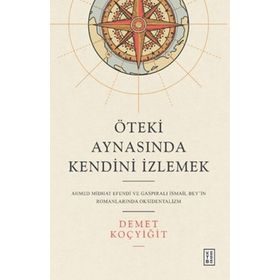 Öteki Aynasında Kendini İzlemek - Demet Koçyiğit