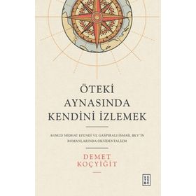 Öteki Aynasında Kendini İzlemek - Demet Koçyiğit