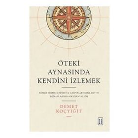 Öteki Aynasında Kendini İzlemek - Demet Koçyiğit