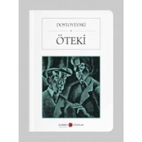 ÖTEKI BEN - FYODOR MIHAYLOVIÇ DOSTOYEVSKI