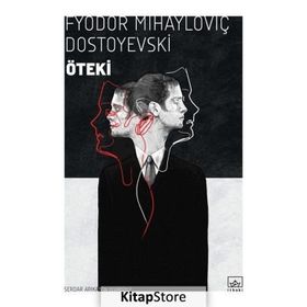 ÖTEKI BEN - FYODOR MIHAYLOVIÇ DOSTOYEVSKI
