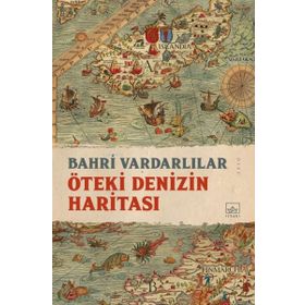 Öteki Denizin Haritası - Bahri Vardarlılar