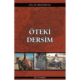 Öteki Dersim - Abdülkadir Gül