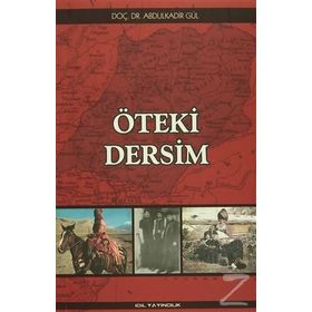 Öteki Dersim - Abdülkadir Gül
