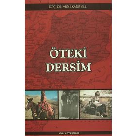Öteki Dersim - Abdülkadir Gül