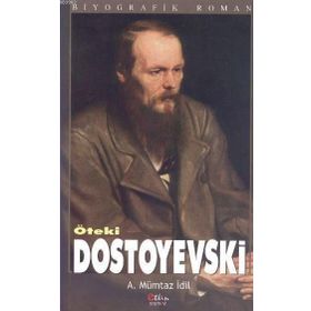 Öteki Dostoyevski - ahmet mumtaz idil