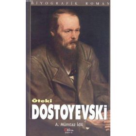 Öteki Dostoyevski - ahmet mumtaz idil