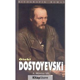 Öteki Dostoyevski - ahmet mumtaz idil