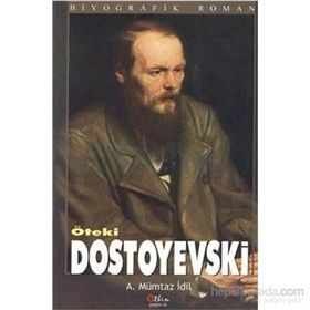 Öteki Dostoyevski - ahmet mumtaz idil