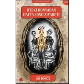 Öteki Dünyadan Haftasonu Ziyareti - Ali Benice