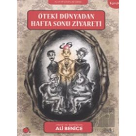 Öteki Dünyadan Haftasonu Ziyareti - Ali Benice