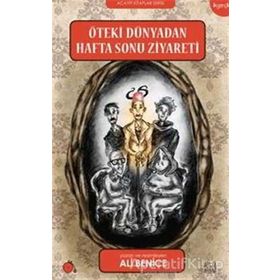 Öteki Dünyadan Haftasonu Ziyareti - Ali Benice