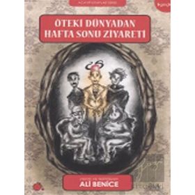 Öteki Dünyadan Haftasonu Ziyareti - Ali Benice