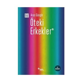 ÖTEKI ERKEKLER - ARAS GÜNGÖR