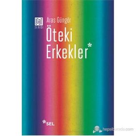 ÖTEKI ERKEKLER - ARAS GÜNGÖR