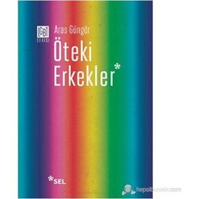 ÖTEKI ERKEKLER - ARAS GÜNGÖR
