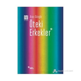 ÖTEKI ERKEKLER - ARAS GÜNGÖR