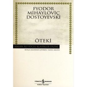 Öteki - Fyodor Mihailoviç Dostoyevski
