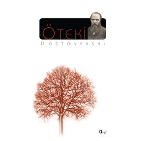 Öteki - Fyodor Mihailoviç Dostoyevski