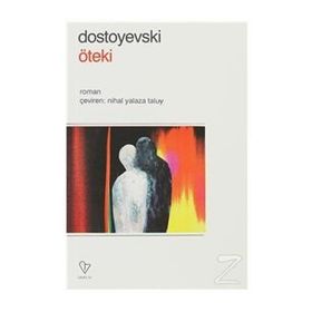 Öteki - Fyodor Mihailoviç Dostoyevski