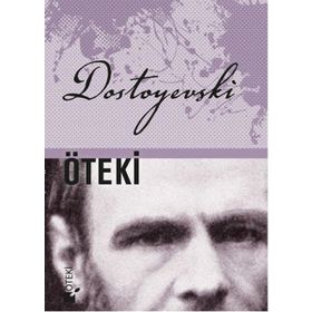 Öteki - Fyodor Mihailoviç Dostoyevski
