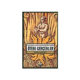 ÖTEKİ GERÇEKLER -MÜSLÜMANLIK VE HRİSTİYANLIĞIN İNANÇ ÖĞRETİLERİNDE- - İSMAİL KAYGUSUZ