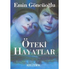 Öteki Hayatlar - Emin Göncüoğlu