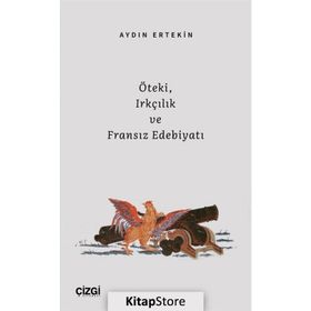 Öteki Irkçılık ve Fransız Edebiyatı - Aydın Ertekin