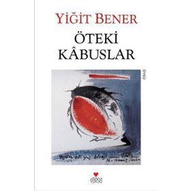 ÖTEKİ KABUSLAR - YİĞİT BENER