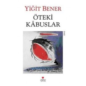 ÖTEKİ KABUSLAR - YİĞİT BENER