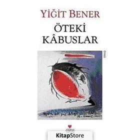 ÖTEKİ KABUSLAR - YİĞİT BENER
