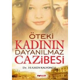 ÖTEKİ KADININ DAYANILMAZ CAZIBESI - HAMDI KALYONCU