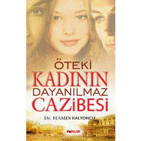 ÖTEKİ KADININ DAYANILMAZ CAZIBESI - HAMDI KALYONCU