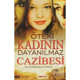 ÖTEKİ KADININ DAYANILMAZ CAZIBESI - HAMDI KALYONCU
