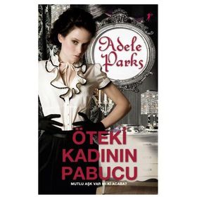 ÖTEKİ KADININ PABUCU MUTLU AŞK VAR MI KI ACABA? - ADELE PARKS
